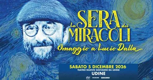 La Sera dei Miracoli: omaggio a Lucio Dalla a Udine nel 2026